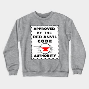 Approved by The Red Anvil Code! Crewneck Sweatshirt